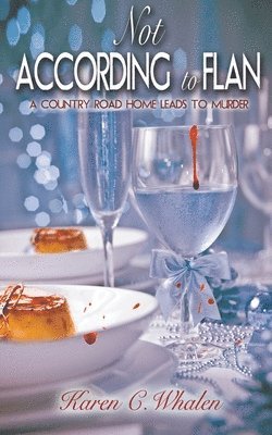 Karen C Whalen - Not According to Flan, Häftad