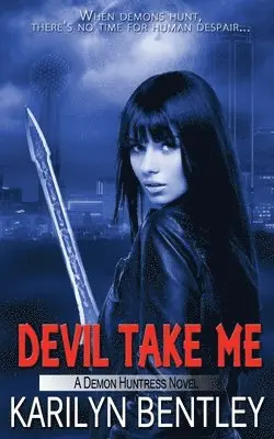 Karilyn Bentley - Devil Take Me, Häftad. Tillgänglighet: Lägg i varukorg