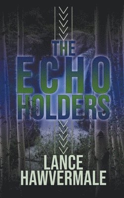 Lance Hawvermale - Echo Holders, Häftad. Tillgänglighet: Lägg i varukorg