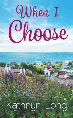 Kathryn Long - When I Choose, Häftad. Tillgänglighet: Lägg i varukorg