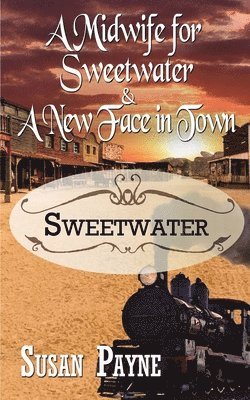Susan Payne - Midwife for Sweetwater and A New Face in Town, Häftad