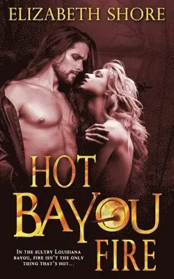 Elizabeth Shore - Hot Bayou Fire, Häftad. Tillgänglighet: Lägg i varukorg