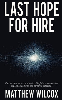 Matthew Wilcox - Last Hope for Hire, Häftad. Tillgänglighet: Lägg i varukorg