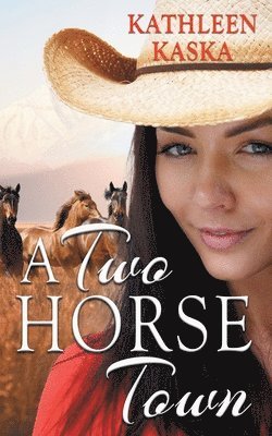 Kathleen Kaska - Two Horse Town, Häftad