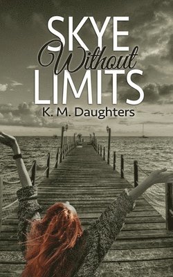 K M Daughters - Skye Without Limits, Häftad