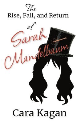 Cara Kagan - Rise, Fall, and Return of Sarah Mandelbaum, Häftad. Tillgänglighet: Lägg i varukorg