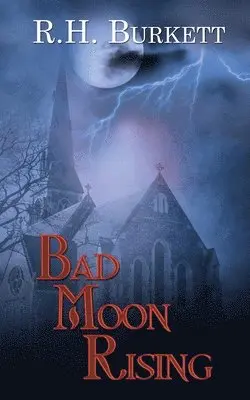 R H Burkett - Bad Moon Rising, Häftad. Tillgänglighet: Lägg i varukorg