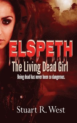 Stuart R West - Elspeth, The Living Dead Girl, Häftad