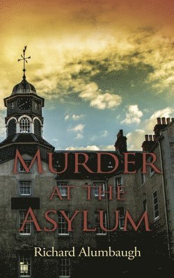 Richard Alumbaugh - Murder at the Asylum, Häftad