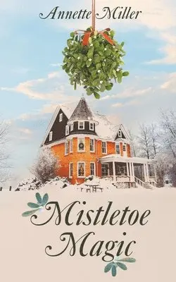 Annette Miller - Mistletoe Magic, Häftad. Tillgänglighet: Lägg i varukorg