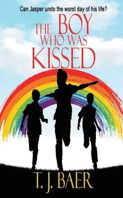 T J Baer - Boy Who Was Kissed, Häftad. Tillgänglighet: Lägg i varukorg