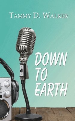 Tammy D Walker - Down to Earth, Häftad
