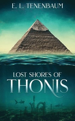 E L Tenenbaum - Lost Shores of Thonis, Häftad
