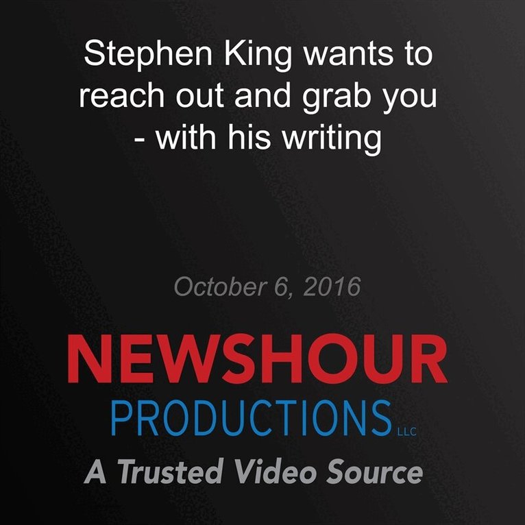 Stephen King - Stephen King Wants to Reach Out and Grab You — with His Writing, Ljudbok