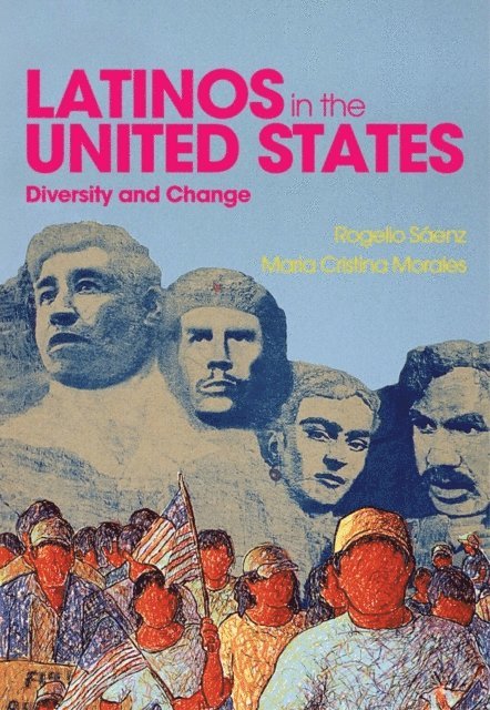 Maria Cristina Morales, Rogelio S enz - Latinos in the United States: Diversity and Change, E-bok