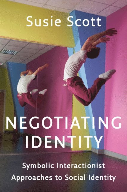 Susie Scott - Negotiating Identity, E-bok