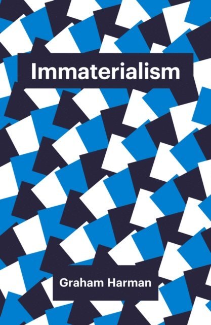 Graham Harman - Immaterialism, E-bok