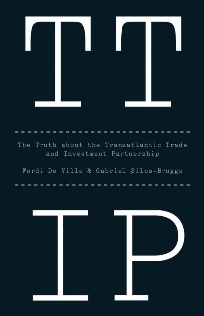 Gabriel Siles-Br gge, Ferdi De Ville - TTIP, E-bok