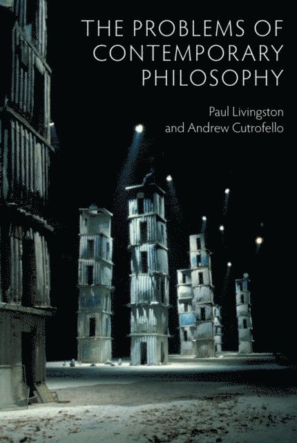 Andrew Cutrofello, Paul Livingston - Problems of Contemporary Philosophy, E-bok
