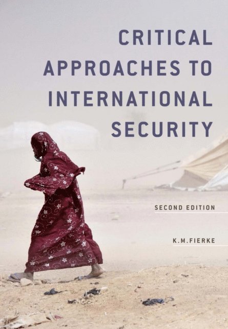 Karin M. Fierke - Critical Approaches to International Security, E-bok