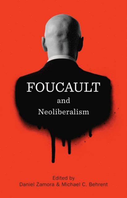 Michael C. Behrent, Daniel Zamora - Foucault and Neoliberalism, E-bok
