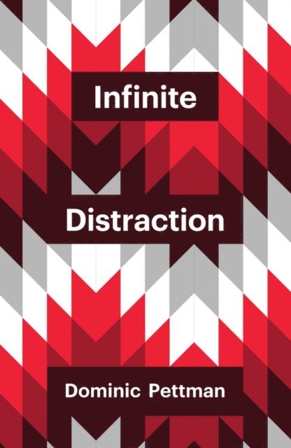 Dominic Pettman - Infinite Distraction, E-bok