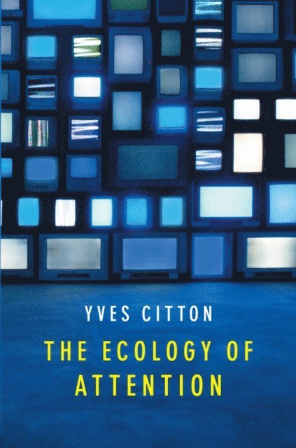 Yves Citton - Ecology of Attention, E-bok