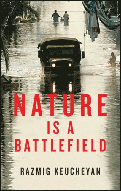 Razmig Keucheyan - Nature is a Battlefield, E-bok