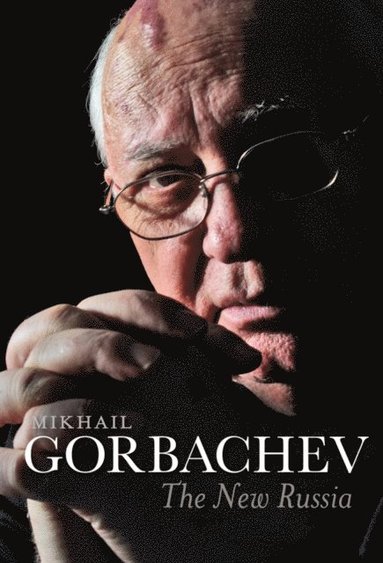 Mikhail Gorbachev - New Russia, E-bok