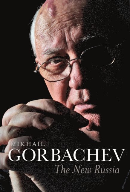 Mikhail Gorbachev - New Russia, E-bok