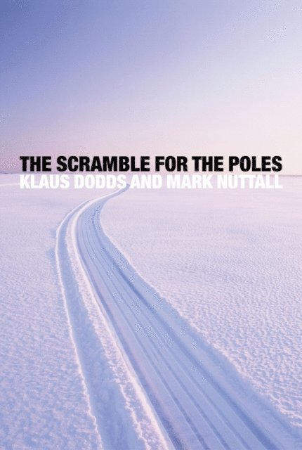 Mark Nuttall, Klaus Dodds - Scramble for the Poles, E-bok