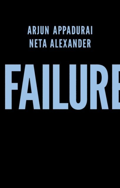 Neta Alexander, Arjun Appadurai - Failure, E-bok
