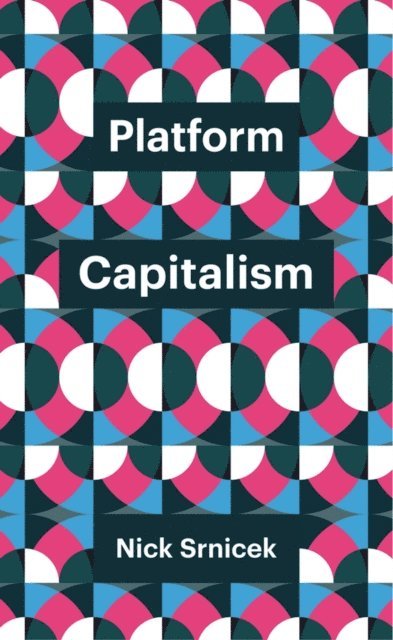 Nick Srnicek - Platform Capitalism, E-bok