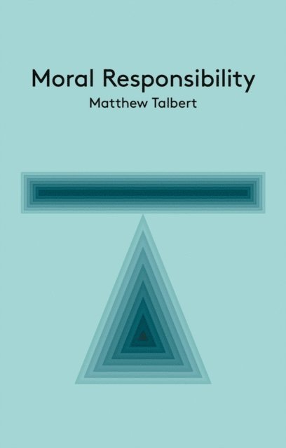 Matthew Talbert - Moral Responsibility, E-bok