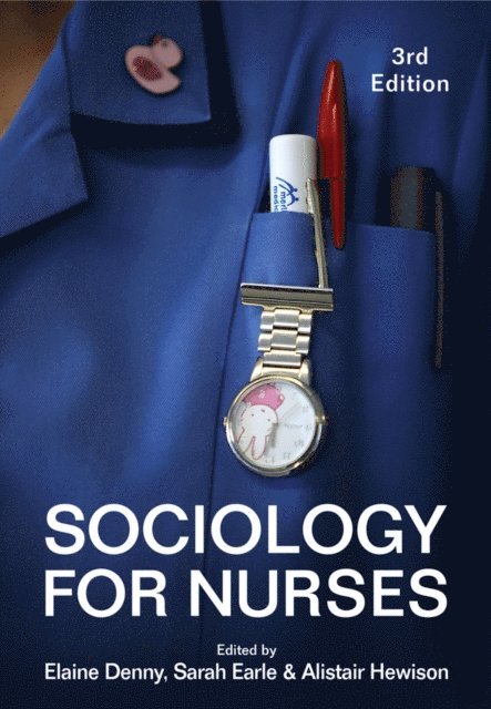 Alistair Hewison, Sarah Earle, Elaine Denny - Sociology for Nurses, E-bok