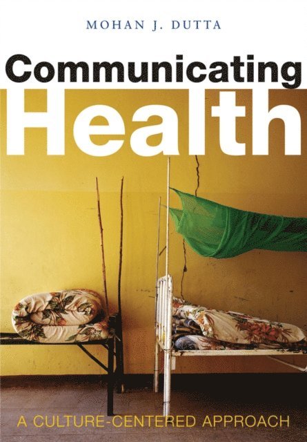 Mohan J. Dutta - Communicating Health, E-bok