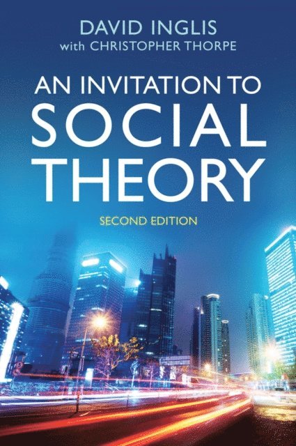 David Inglis - Invitation to Social Theory, E-bok