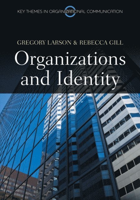 Rebecca Gill, Gregory S. Larson - Organizations and Identity, E-bok