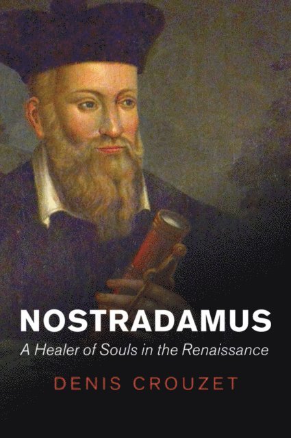Denis Crouzet - Nostradamus, E-bok