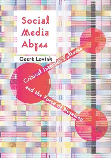 Geert Lovink - Social Media Abyss, E-bok