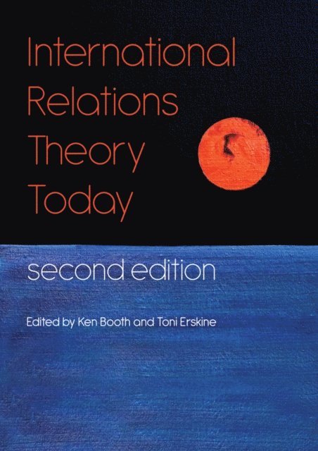 Toni Erskine, Ken Booth - International Relations Theory Today, E-bok