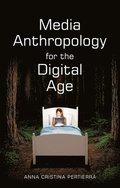 Media Anthropology for the Digital Age