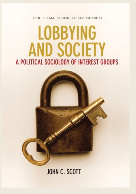 John C. Scott - Lobbying and Society, E-bok