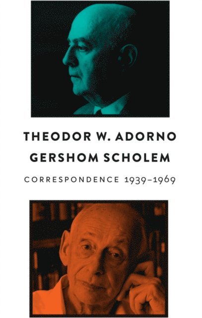 Gershom Scholem, Theodor W. Adorno, Asaf Angermann - Correspondence, 1939 - 1969, E-bok