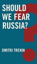 Should We Fear Russia?