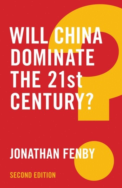 Jonathan Fenby - Will China Dominate the 21st Century?, E-bok