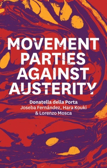 Lorenzo Mosca, Hara Kouki, Joseba Fern ndez, Donatella della Porta - Movement Parties Against Austerity, E-bok