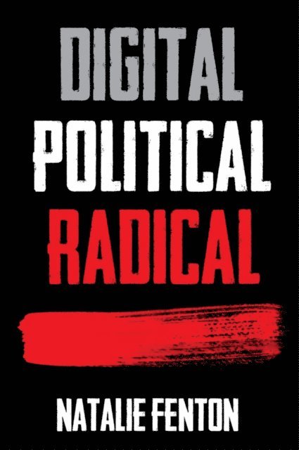 Natalie Fenton - Digital, Political, Radical, E-bok