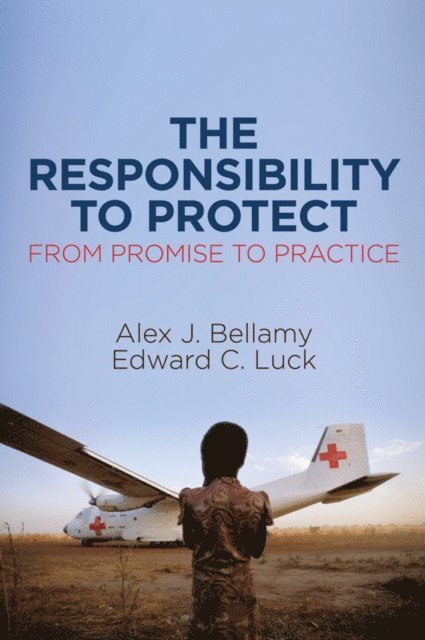 Edward C. Luck, Alex J. Bellamy - Responsibility to Protect, E-bok