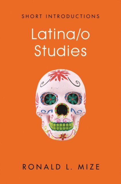 Ronald L. Mize - Latina/o Studies, E-bok